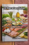 ¿Querés empezar Keto pero no sabés por dónde arrancar? 10 recetas simples y ricas para bajar de peso y sentirte mejor, sin pasar hambre ni complicarte.