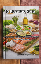 ¿Querés empezar Keto pero no sabés por dónde arrancar? 10 recetas simples y ricas para bajar de peso y sentirte mejor, sin pasar hambre ni complicarte.
